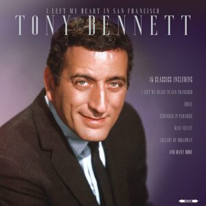 Tony Bennett - I Left My Heart In San Fransisco