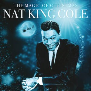 Nat King Cole - The Magic Of Christmas